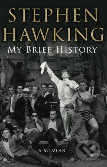 Kniha: My Brief History (Stephen Hawking). Bantam Press, 2013 Kniha: My Brief History (Stephen Hawking). Bantam Press, 2013