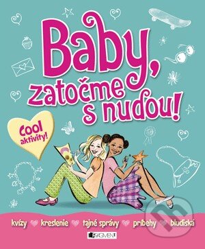 Kniha: Baby, zatočme s nudou! (Fragment). Fragment, 2014 Kniha: Baby, zatočme s nudou! (Fragment). Fragment, 2014