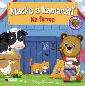 Kniha: Macko a kamaráti – Na farme (Benji Davies). Fragment, 2014 Kniha: Macko a kamaráti – Na farme (Benji Davies). Fragment, 2014