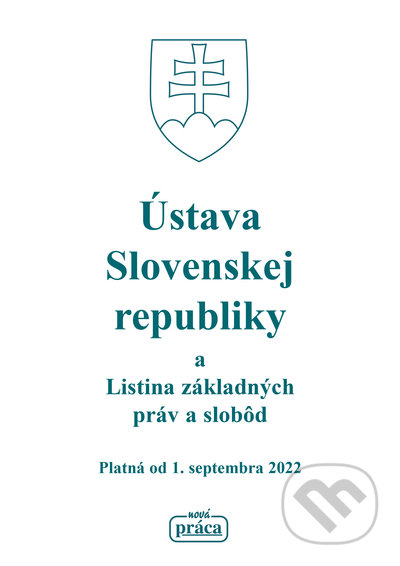 Ústava SR a Listina základných právd a slobôd - kolektív autorov, Nová Práca, 2022