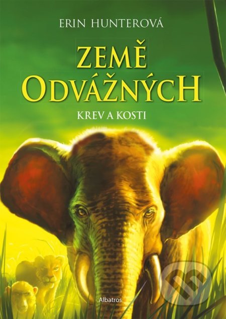 Kniha: Země odvážných: Krev a kosti (Erin Hunterová a Lenka Veverková). Albatros CZ, 2022 Kniha: Země odvážných: Krev a kosti (Erin Hunterová a Lenka Veverková). Albatros CZ, 2022