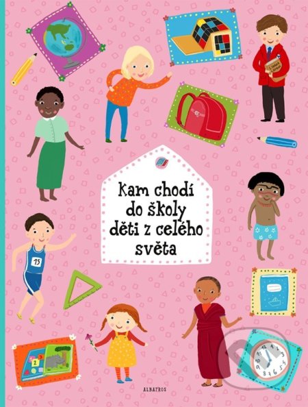 Kniha: Kam chodí do školy děti z celého světa (Štěpánka Sekaninová). Albatros CZ, 2022 Kniha: Kam chodí do školy děti z celého světa (Štěpánka Sekaninová). Albatros CZ, 2022