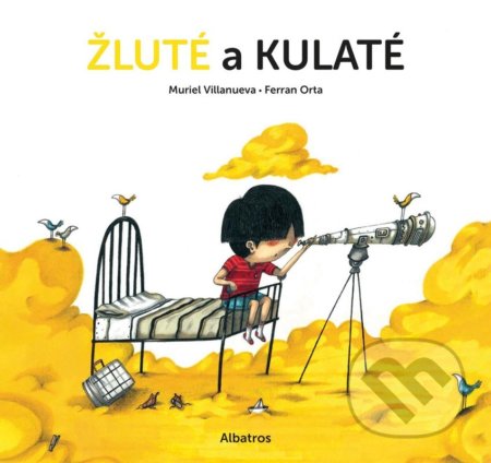 Kniha: Žluté a kulaté (Ferran Orta a Muriel Villanueva). Albatros CZ, 2022 Kniha: Žluté a kulaté (Ferran Orta a Muriel Villanueva). Albatros CZ, 2022