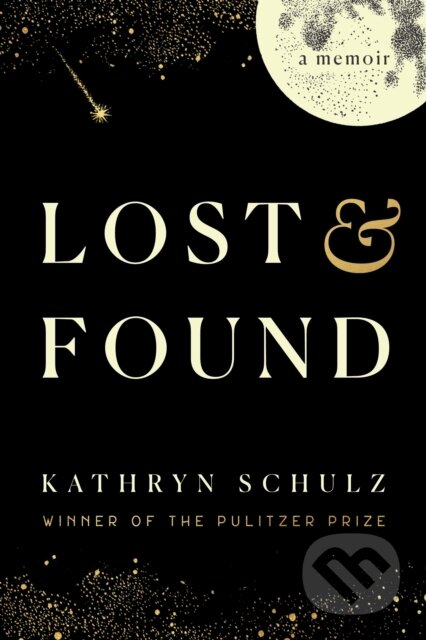 E-kniha: Lost & Found (Kathryn Schulz). Random House, 2022 E-kniha: Lost & Found (Kathryn Schulz). Random House, 2022