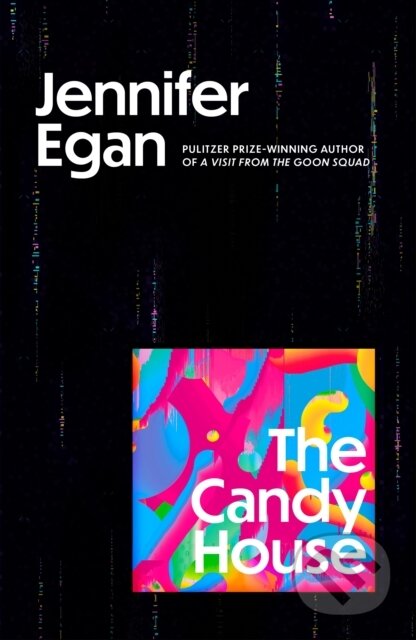 E-kniha: The Candy House (Jennifer Egan). Little, Brown Book Group, 2022 E-kniha: The Candy House (Jennifer Egan). Little, Brown Book Group, 2022