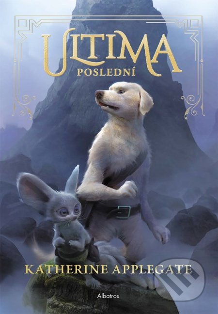Kniha: Ultima: Poslední (Katherine Applegate). Albatros CZ, 2022 Kniha: Ultima: Poslední (Katherine Applegate). Albatros CZ, 2022