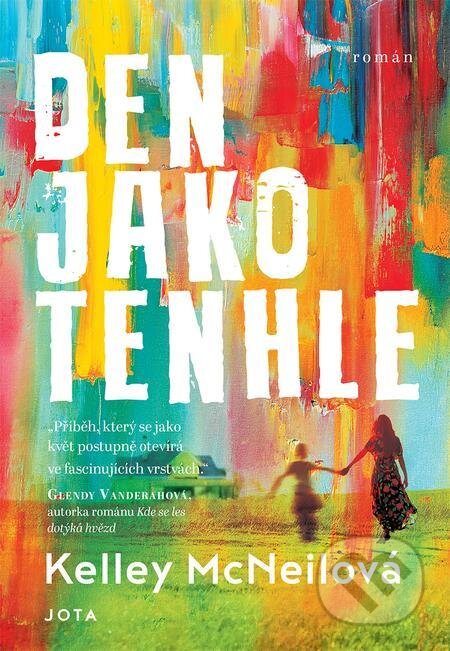 E-kniha: Den jako tenhle (Kelley McNeil). Jota, 2022 E-kniha: Den jako tenhle (Kelley McNeil). Jota, 2022