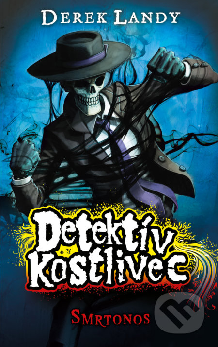 Kniha: Detektív Kostlivec - Smrtonos (Derek Landy). Slovart, 2023 Kniha: Detektív Kostlivec - Smrtonos (Derek Landy). Slovart, 2023