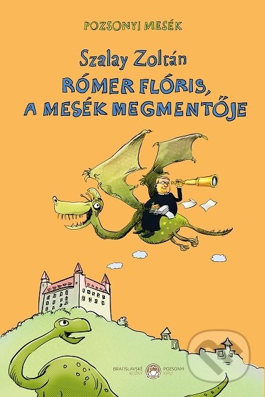 Kniha: Rómer Flóris, a mesék megmentője (Zoltán Szalay). Občianske združenie Bratislavské rožky, 2019 Kniha: Rómer Flóris, a mesék megmentője (Zoltán Szalay). Občianske združenie Bratislavské rožky, 2019