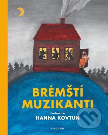 Kniha: Brémští muzikanti (Jacob Ludwig Carl Grimm a Wilhelm Karl Grimm). Nakladatelství Fragment, 2022 Kniha: Brémští muzikanti (Jacob Ludwig Carl Grimm a Wilhelm Karl Grimm). Nakladatelství Fragment, 2022