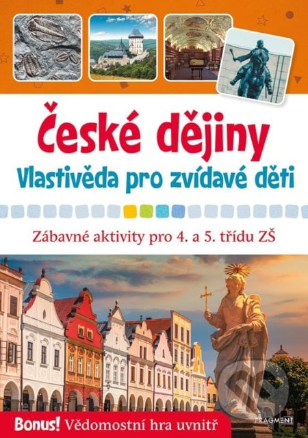 České dějiny - Vlastivěda pro zvídavé děti - Radek Machatý, Blanka Zigo Cizlerová (ilustrátor), Nakladatelství Fragment, 2022