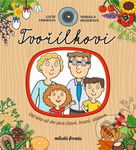 Kniha: Tvořílkovi (Lucie Cmarová). Mladá fronta, 2022 Kniha: Tvořílkovi (Lucie Cmarová). Mladá fronta, 2022