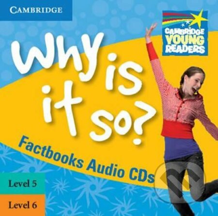 Audiokniha: Cambridge Factbooks: Why is it so? Level 5 - 6 Audio CDs (2) (Brenda Kent). Cambridge University Press, 2017 Audiokniha: Cambridge Factbooks: Why is it so? Level 5 - 6 Audio CDs (2) (Brenda Kent). Cambridge University Press, 2017