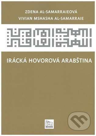 Kniha: Irácká hovorová arabština (Vivian Mshasha Al-Samarraie a Zdena Al-Samarraiová). Dar Ibn Rushd, 2022 Kniha: Irácká hovorová arabština (Vivian Mshasha Al-Samarraie a Zdena Al-Samarraiová). Dar Ibn Rushd, 2022