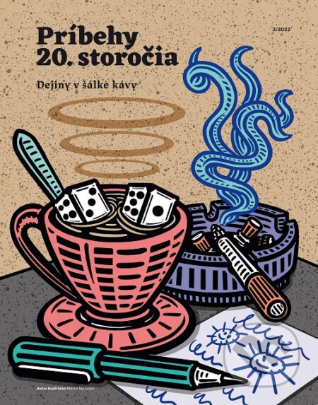 Príbehy 20. storočia - Dejiny v šálke kávy (Post Bellum). Post Bellum, 2022 Príbehy 20. storočia - Dejiny v šálke kávy (Post Bellum). Post Bellum, 2022