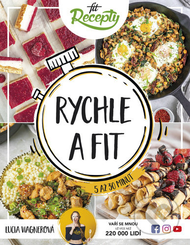 Kniha: Rychle a fit (Lucia Wagnerová). Fit brands, 2022 Kniha: Rychle a fit (Lucia Wagnerová). Fit brands, 2022