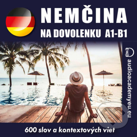 Audiokniha: Nemčina na dovolenku A1-B1 (Tomáš Dvořáček). Audioacademyeu, 2022 Audiokniha: Nemčina na dovolenku A1-B1 (Tomáš Dvořáček). Audioacademyeu, 2022