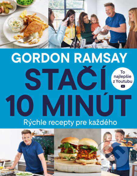 Kniha: Stačí 10 minút (Gordon Ramsay). Slovart, 2022 Kniha: Stačí 10 minút (Gordon Ramsay). Slovart, 2022