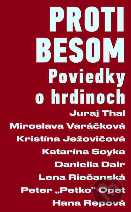 Kniha: Proti besom (Miroslava Varačková, Daniella Dair, Hana Repová, Juraj Thal, Katarína Soyka, Kristína Ježovičová, Lena Riečanská a Peter Opet). Slovart, 2022 Kniha: Proti besom (Miroslava Varačková, Daniella Dair, Hana Repová, Juraj Thal, Katarína Soyka, Kristína Ježovičová, Lena Riečanská a Peter Opet). Slovart, 2022