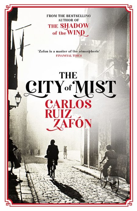 Kniha: The City of Mist (Carlos Ruiz Zafón). Orion, 2022 Kniha: The City of Mist (Carlos Ruiz Zafón). Orion, 2022