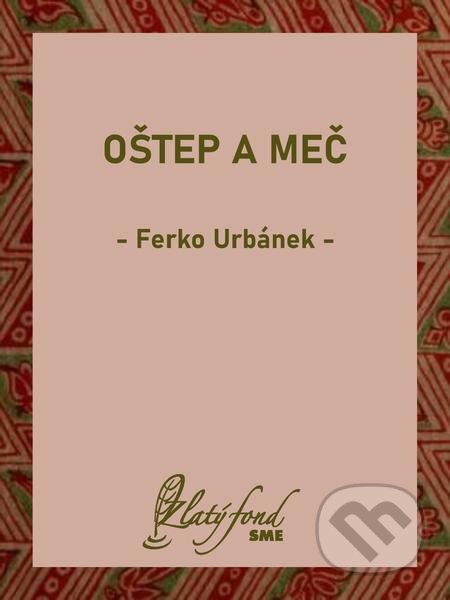 E-kniha: Oštep a meč (Ferko Urbánek). Petit Press E-kniha: Oštep a meč (Ferko Urbánek). Petit Press