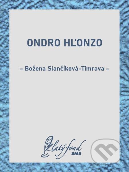 E-kniha: Ondro Hľonzo (Božena Slančíková-Timrava). Petit Press E-kniha: Ondro Hľonzo (Božena Slančíková-Timrava). Petit Press