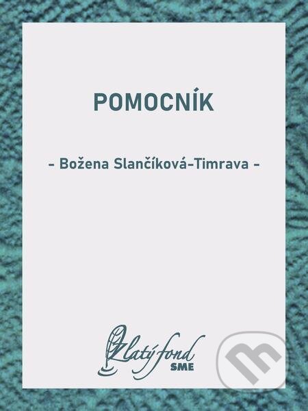 E-kniha: Pomocník (Božena Slančíková-Timrava). Petit Press E-kniha: Pomocník (Božena Slančíková-Timrava). Petit Press