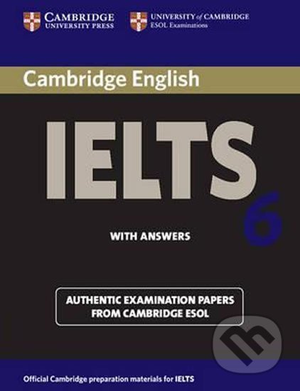 Cambridge IELTS 6: Student´s Book with answers, Cambridge University Press