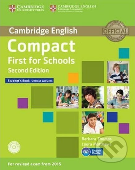 Compact First for Schools: Student´s Book without Answers with CD-ROM withTestbank - Barbara Thomas, Cambridge University Press, 2014