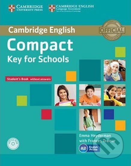 Compact Key for Schools: Student´s Pack Student´s Book without Answers with CD-ROM, Workbook without Answers with Audio CD - Emma Heyderman, Cambridge University Press, 2013