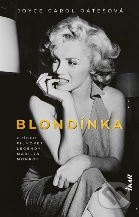 Kniha: Blondínka (Joyce Carol Oates). Ikar, 2022 Kniha: Blondínka (Joyce Carol Oates). Ikar, 2022