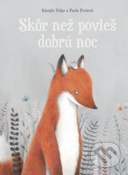 Kniha: Skôr než povieš dobrú noc (Giorgio Volpe a Paolo Proietti). Stonožka, 2022 Kniha: Skôr než povieš dobrú noc (Giorgio Volpe a Paolo Proietti). Stonožka, 2022