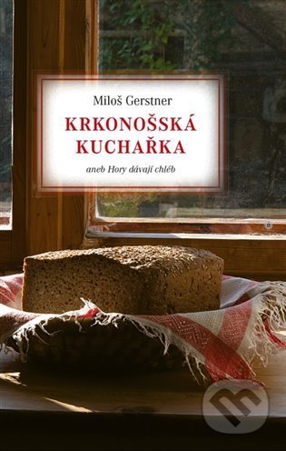 Kniha: Krkonošská kuchařka (Miloš Gerstner). Volvox Globator, 2022 Kniha: Krkonošská kuchařka (Miloš Gerstner). Volvox Globator, 2022