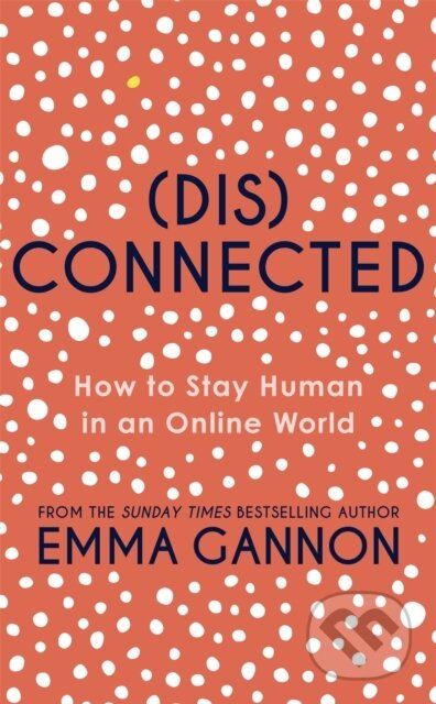 E-kniha: Disconnected (Emma Gannon). Hodder and Stoughton, 2022 E-kniha: Disconnected (Emma Gannon). Hodder and Stoughton, 2022
