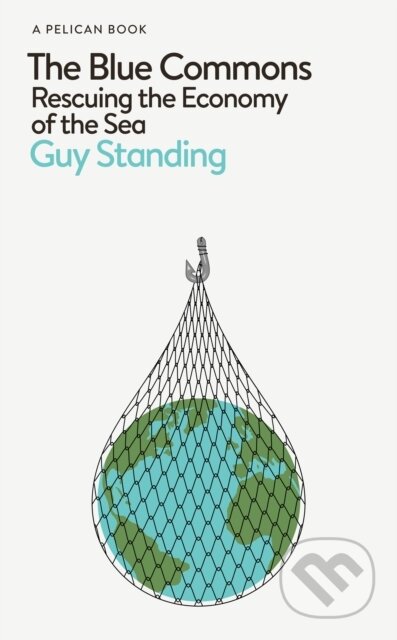 E-kniha: The Blue Commons (Guy Standing). Penguin Books, 2022 E-kniha: The Blue Commons (Guy Standing). Penguin Books, 2022