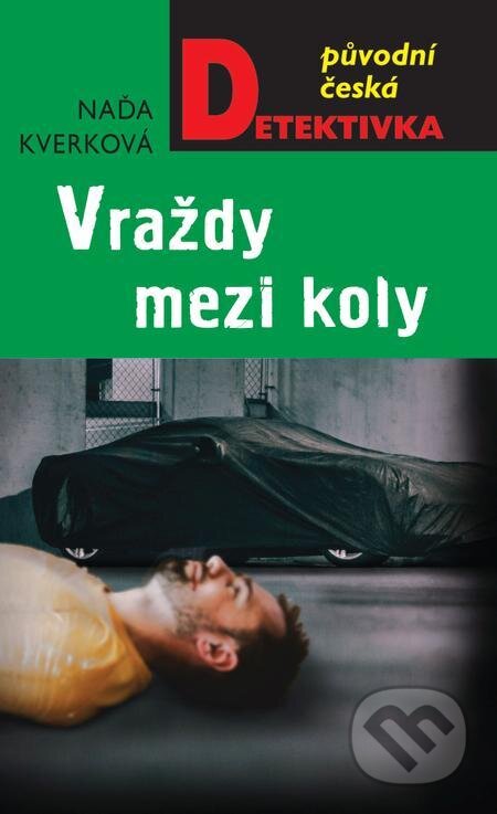 E-kniha: Vraždy mezi koly (Naďa Kverková). Moba, 2022 E-kniha: Vraždy mezi koly (Naďa Kverková). Moba, 2022