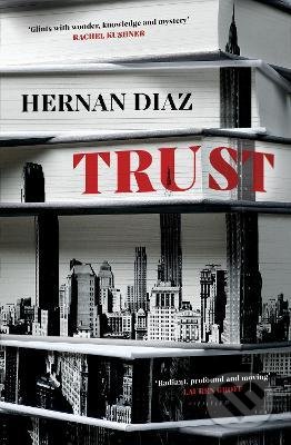 Kniha: Trust (Hernan Diaz). HarperCollins, 2022 Kniha: Trust (Hernan Diaz). HarperCollins, 2022