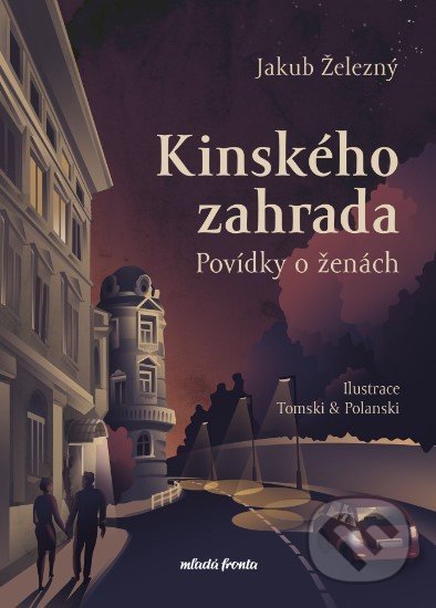 Kniha: Kinskeho zahrada (Jakub Železný). Mladá fronta, 2022 Kniha: Kinskeho zahrada (Jakub Železný). Mladá fronta, 2022