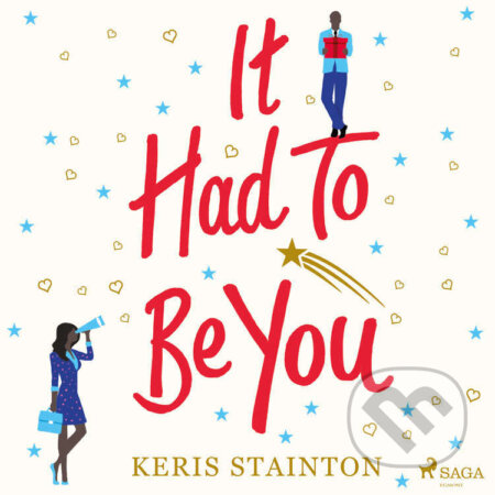 Audiokniha: It Had to Be You (EN) (Keris Stainton). Saga Egmont, 2022 Audiokniha: It Had to Be You (EN) (Keris Stainton). Saga Egmont, 2022