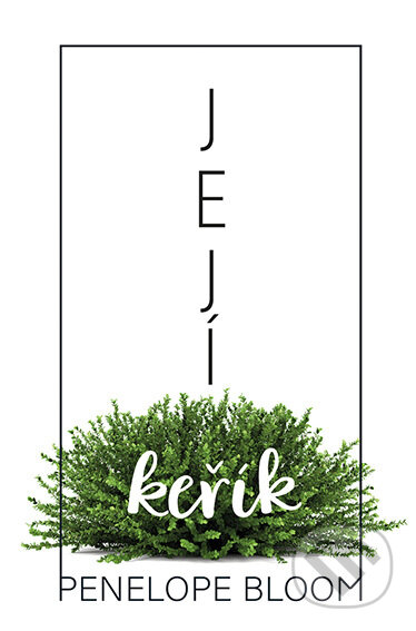 E-kniha: Její keřík (Penelope Bloom). Kontrast, 2022 E-kniha: Její keřík (Penelope Bloom). Kontrast, 2022