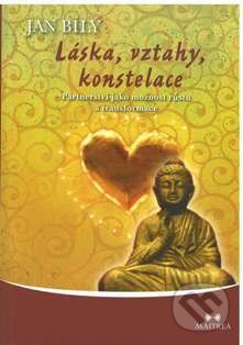 E-kniha: Láska, vztahy, konstelace (Jan Bílý). Maitrea, 2008 E-kniha: Láska, vztahy, konstelace (Jan Bílý). Maitrea, 2008