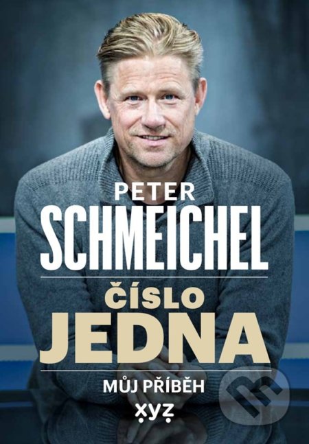 Kniha: Peter Schmeichel: číslo jedna (Peter Schmeichel). XYZ, 2022 Kniha: Peter Schmeichel: číslo jedna (Peter Schmeichel). XYZ, 2022