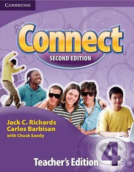 Kniha: Connect 2Ed: 4 Tchr´s Ed (C. Jack Richards). Cambridge University Press, 2009 Kniha: Connect 2Ed: 4 Tchr´s Ed (C. Jack Richards). Cambridge University Press, 2009