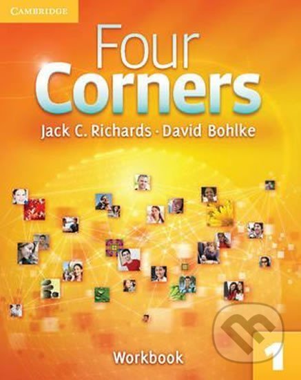 Kniha: Four Corners 1: Workbook (C. Jack Richards). Cambridge University Press, 2011 Kniha: Four Corners 1: Workbook (C. Jack Richards). Cambridge University Press, 2011