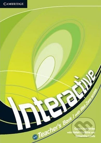 Kniha: Interactive Level 1: Teachers Book with Web Zone Access (Garan Holcombe). Cambridge University Press, 2011 Kniha: Interactive Level 1: Teachers Book with Web Zone Access (Garan Holcombe). Cambridge University Press, 2011