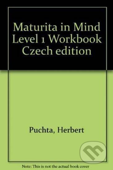 Kniha: Maturita in Mind: Pracovní sešit 1 (Herbert Puchta). Cambridge University Press, 2010 Kniha: Maturita in Mind: Pracovní sešit 1 (Herbert Puchta). Cambridge University Press, 2010
