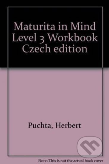 Kniha: Maturita in Mind: Pracovní sešit 3 (Herbert Puchta). Cambridge University Press, 2017 Kniha: Maturita in Mind: Pracovní sešit 3 (Herbert Puchta). Cambridge University Press, 2017