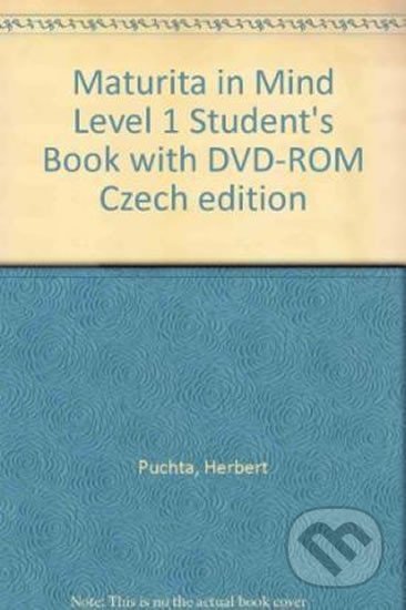 Kniha: Maturita in Mind: Učebnice 1 (Herbert Puchta). Cambridge University Press, 2010 Kniha: Maturita in Mind: Učebnice 1 (Herbert Puchta). Cambridge University Press, 2010