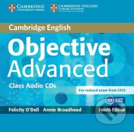 Objective Advanced Class Audio CDs /2/, 4th - Felicity O´Dell, Cambridge University Press, 2014