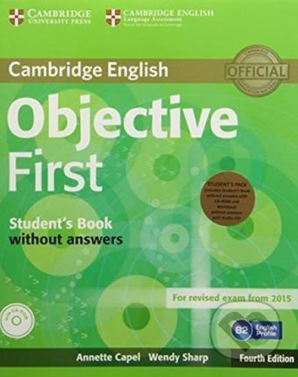Kniha: Objective First Student´s Pack (Student´s Book without Answers with CD-ROM, Workbook without Answers with Audio CD) (Annette Capel). Cambridge University Press, 2014 Kniha: Objective First Student´s Pack (Student´s Book without Answers with CD-ROM, Workbook without Answers with Audio CD) (Annette Capel). Cambridge University Press, 2014